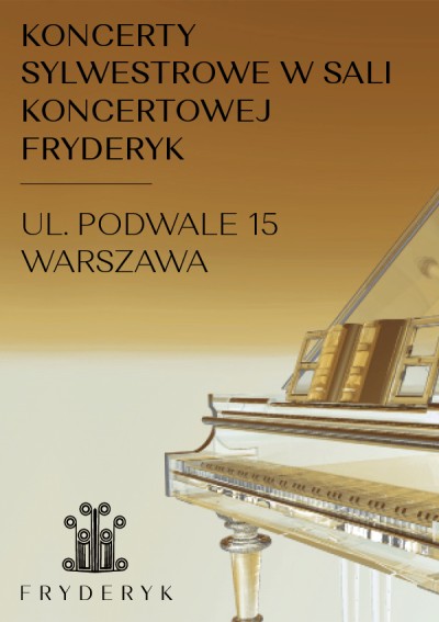 KONCERTY SYLWESTROWE W SALI KONCERTOWEJ FRYDERYK - MACIEJ POLISZEWSKI